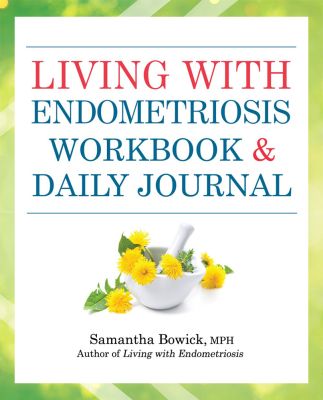 Living with Endometriosis Workbook and Daily Journal