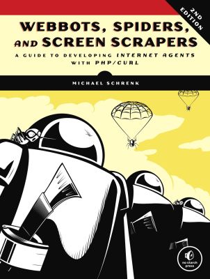 Webbots, Spiders, And Screen Scrapers, 2nd Edition