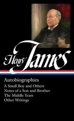 Henry James: Autobiographies