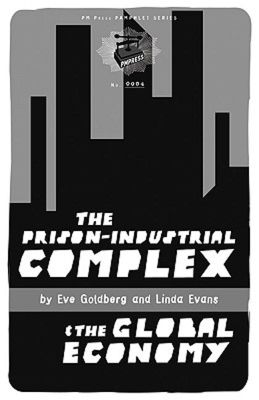 The Prison-Industrial Complex and the Global Economy