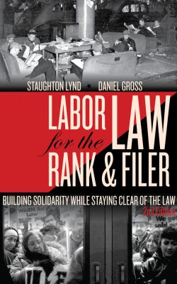 Labor Law for the Rank and Filer, Second Edition