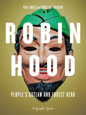 Robin Hood: People's Outlaw and Forest Hero