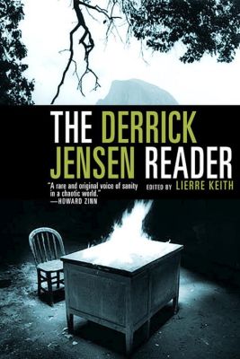 The Derrick Jensen Reader