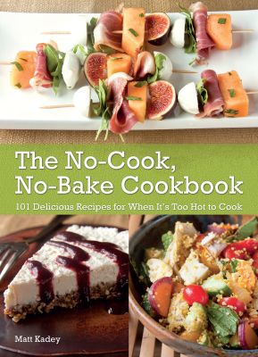 The No-Cook No-Bake Cookbook