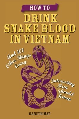 How to Drink Snake Blood in Vietnam