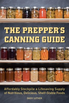 The Prepper's Canning Guide