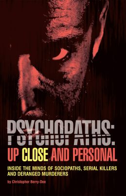 Psychopaths: Up Close and Personal