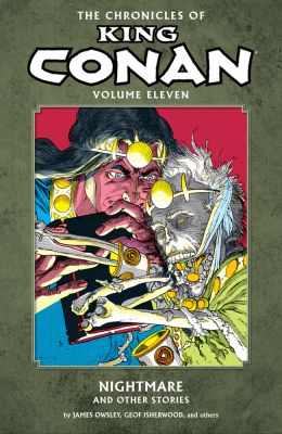 The Chronicles of King Conan Volume 11: Nightmare and Other Stories