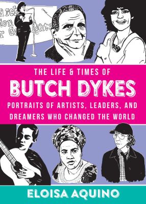 The Life & Times of Butch Dykes