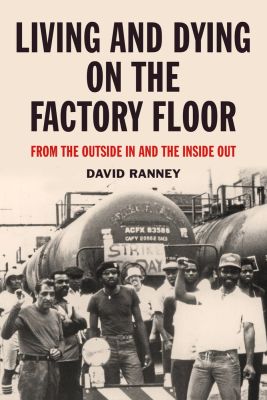 Living and Dying on the Factory Floor