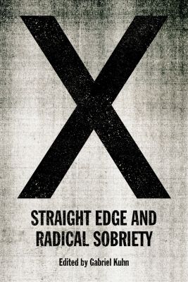 X: Straight Edge and Radical Sobriety