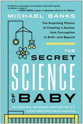 The Secret Science of Baby