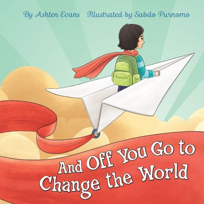 And Off You Go to Change the World