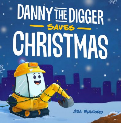 Danny the Digger Saves Christmas