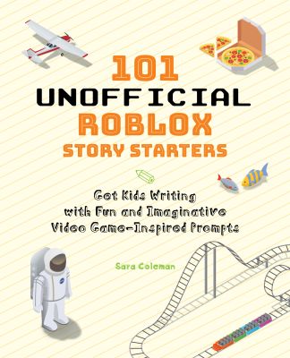 101 Unofficial Roblox Story Starters