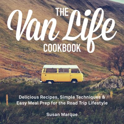 The Van Life Cookbook