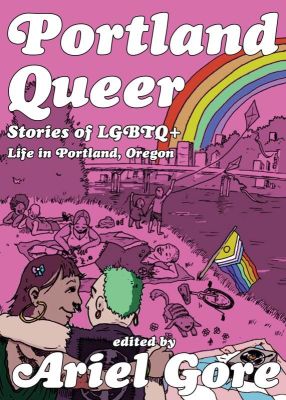 Portland Queer (2nd Ed.)