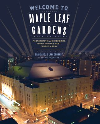 Welcome to Maple Leaf Gardens