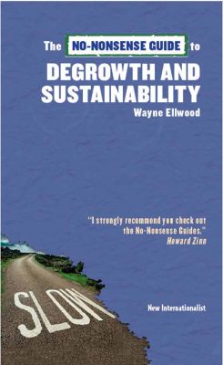 No-Nonsense Guide to Degrowth and Sustainability