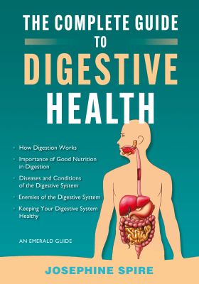 The Complete Guide to Digestive Health