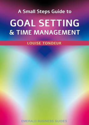 A Small Steps Guide to Time Management and Goal Setting