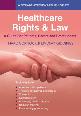 A Straightforward Guide to Healthcare Law for Patients, Carers for Patients, Carers and Practitioners