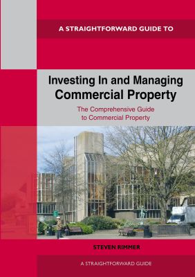 Straightforward Guide to Investing In and Managing Commercial Property