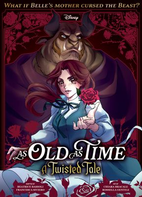 As Old As Time: A Twisted Tales Manga Volume 1