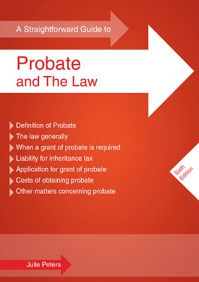 A Straightforward Guide to Probate and the Law