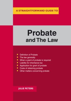 A Straightforward Guide to the Probate and the Law