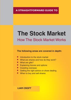 A Straightforward Guide to The Stock Market