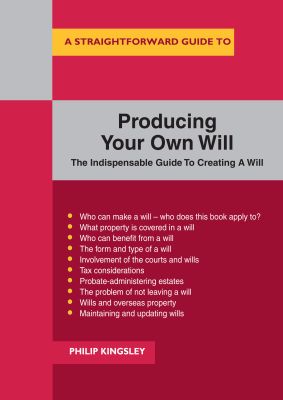 A Straightforward Guide to Producing Your Own Will