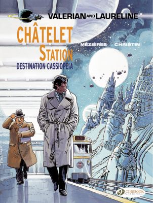 Valerian Vol. 9: Ch�telet Station, Destination Cassiopeia