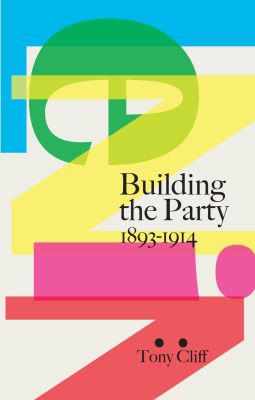 Lenin: Building the Party 1893-1914