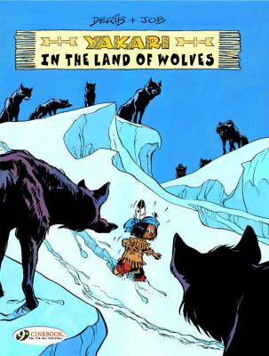 Yakari Vol. 6: Yakari in the Land of Wolves