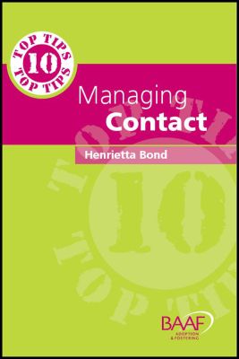 Ten Top Tips In Managing Contact