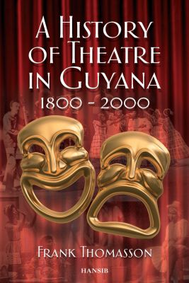 A History of Theatre in Guyana 1800-2000