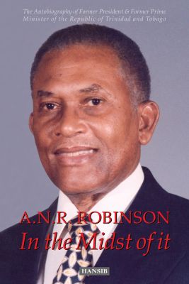 A.N.R. Robinson In the Midst of It