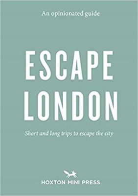 An Opinionated Guide: Escape London