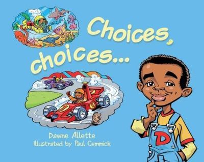 Choices, Choices...