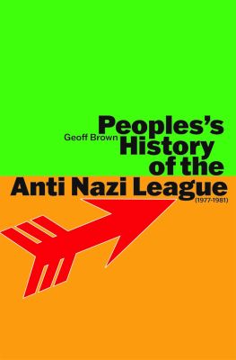 People's History of the Anti Nazi League: 1977-1981