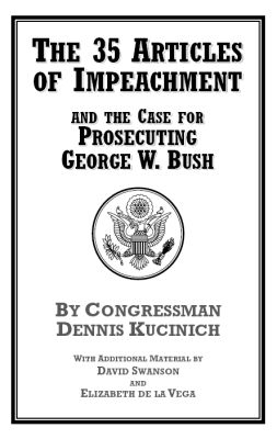 The 35 Articles of Impeachment and the Case for Prosecuting George W. Bush