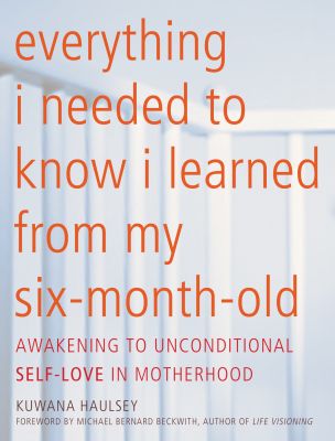 Everything I Needed to Know I Learned From My Six-Month-Old