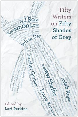 Fifty Writers on Fifty Shades of Grey