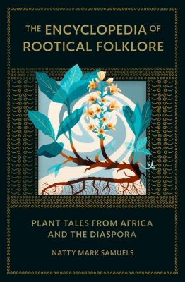 The Encyclopedia of Rootical Folklore