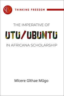 The Imperative of Utu/Ubuntu in Africana Scholarship