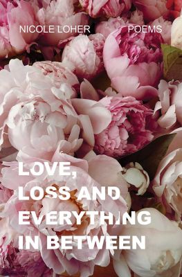 Love, Loss, and Everything In Between