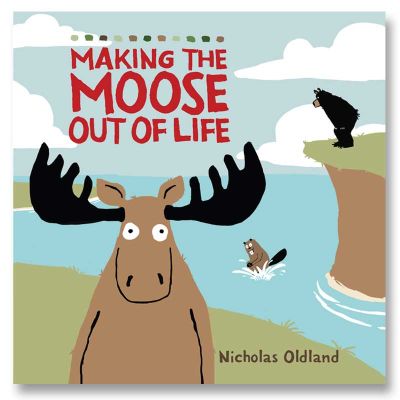 Making the Moose Out of Life