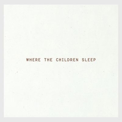 Where the Children Sleep