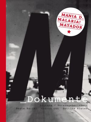 M_Dokumente: Mania D., Malaria!, Matador